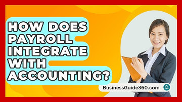 How Does Payroll Integrate With Accounting? - BusinessGuide360.com