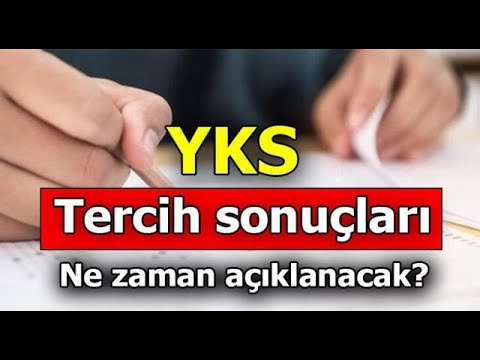 YKS YERLEŞTİRME - TERCİH -  SONUÇLARI NE ZAMAN AÇIKLANACAK?