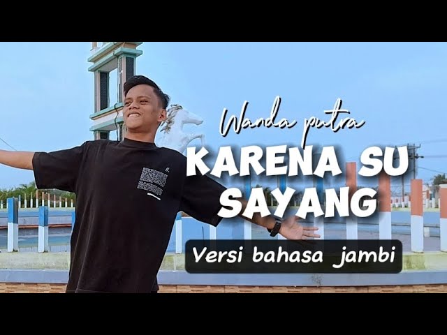 KARENA SU SAYANG || Ragge - versi bahasa jambi ( viral tiktok) class=