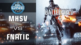 Mhsv Vs. Fnatic - Fall Season Group C Seminfinals - Esl One - Battlefield 4
