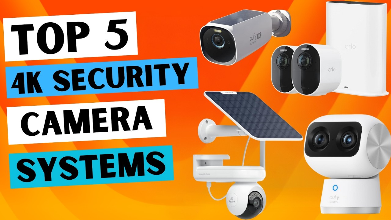 5 Best 4K Security Camera Systems for 2025: Which One Wins? - YouTube