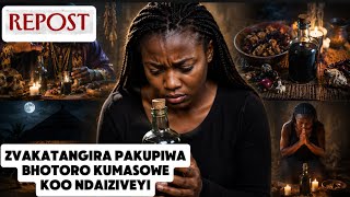 ZVAKATANGIRA PAKUPIWA BHOTORO KUMASOWE KOO INI NDAIZIVEYI