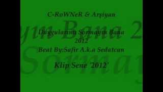 C-RoWNeR & Arşiyan Duygularımı Sormayın Bana 2012