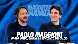 PAOLO MAGGIONI | Paolo, Diego, Gianni e il racconto del calcio