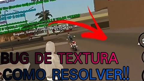 COMO RESOLVER O BUG DE TEXTURA NO GTA SAN ANDROID!! PROBLEMA RESOLVIDO!! ")