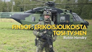 FINSOF: Erikoisjoukoista Tosi-TV:hen - Robin Hendry