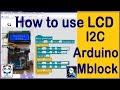 How to use LCD I2C Arduino Mblock