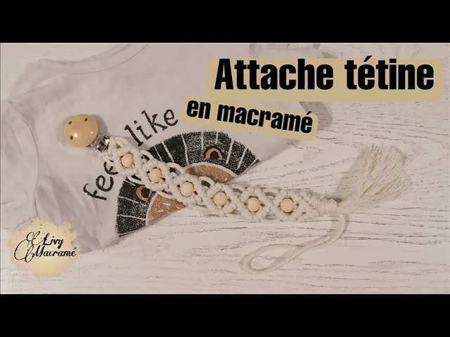 Comment créer un Attache-Tétine en Macramé ? - Merci Jeannette