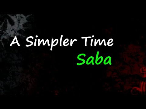 Saba - a Simpler Time (Lyrics)