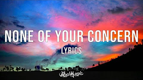 Jhené Aiko - None Of Your Concern (Lyrics)