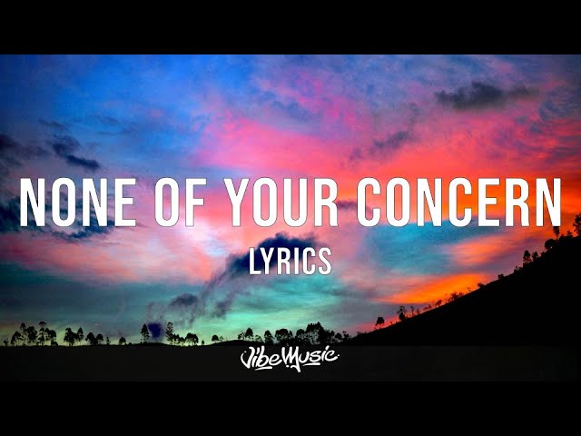 Jhené Aiko - None Of Your Concern (Lyrics)