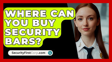 Where Can You Buy Security Bars? - SecurityFirstCorp.com