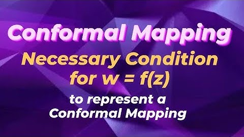 Necessary Condition for w = f(z) to represent a Conformal Mapping #spectrumofmathematics