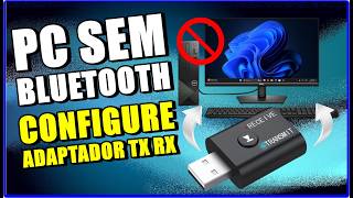 PC NÃO TEM BLUETOOTH? CONFIGURAR ADAPTADOR BLUETOOTH PARA QUALQUER DESKTOP