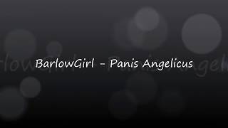 Watch Barlowgirl Panis Angelicus video