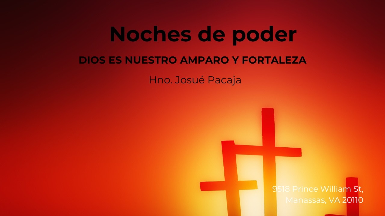 Dios es nuestro amparo y fortaleza | Noches de poder | Hno Josué Pacaja | Sion AC | Manassas