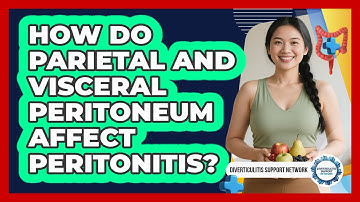 How Do Parietal And Visceral Peritoneum Affect Peritonitis? - Diverticulitis Support Network