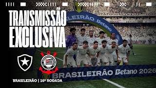 BOTAFOGO X CORINTHIANS | BRASILEIRÃO 2026 | 16ª RODADA | DIA DE CORINTHIANS