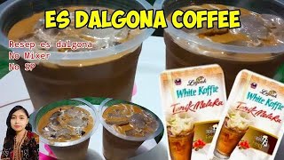 Seger POLLLL!!Cara Membuat Es Dalgona Luwak White Coffee Tarik Malaka//Es Dalgona//