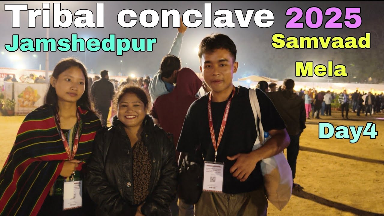 Day 4 | Jamshedpur Samvaad mela 2025 | Tribal conclave 2025 | Adibasi mela Bistupur Jamshedpur||