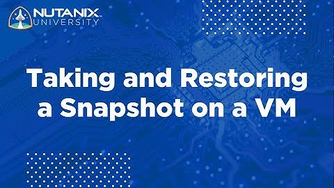 Taking and Restoring a Snapshot on a VM