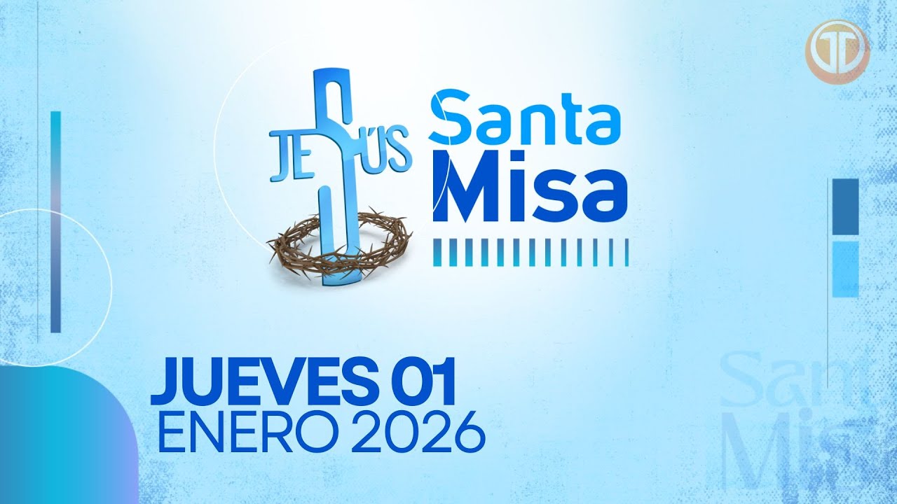 LA SANTA MISA | 01 DE ENERO DE 2026