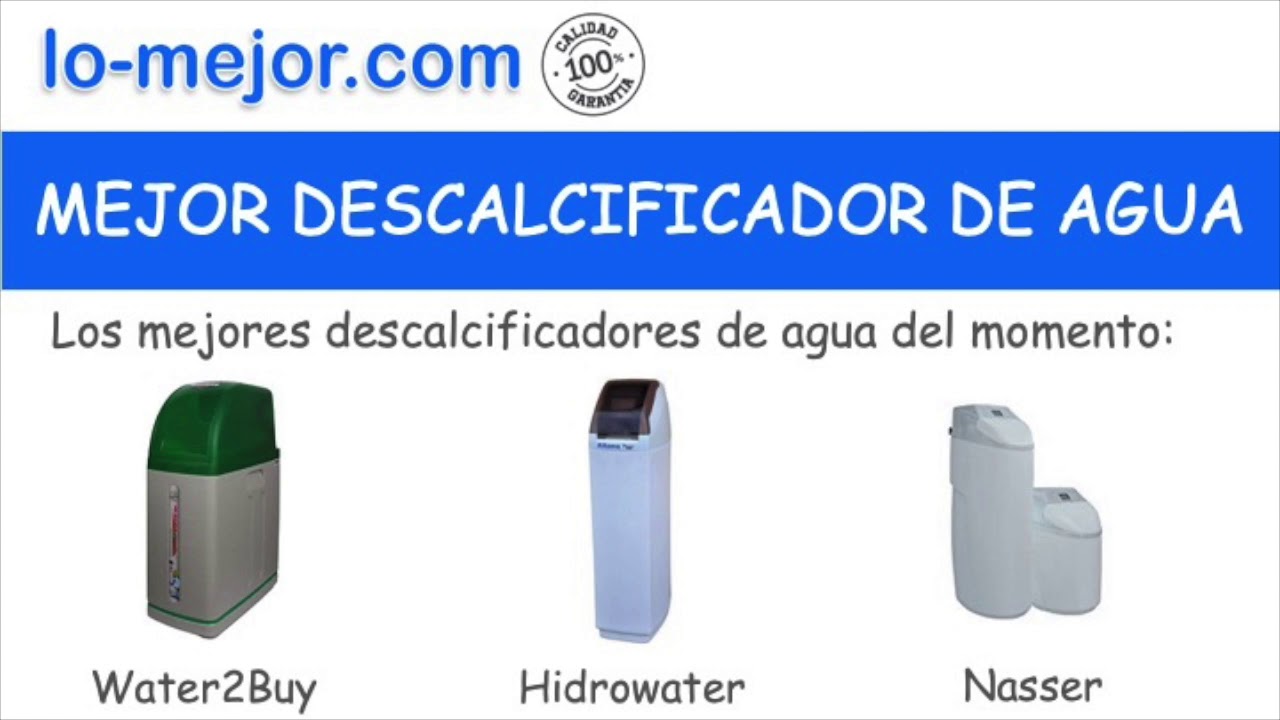 desvanecerse restante Retencion Mejor descalcificador de agua de calidad - El comparativo www.Lo-Mejor.com  - YouTube