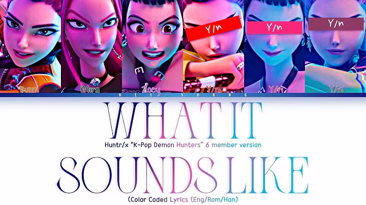 [6 MEMBERS] "What It Sounds Like" By Huntrix (KPop Demon Hunters) (Color Coded Lyrics) | Requested
