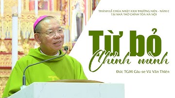 Từ bỏ chính mình | CN XXIII TN C | Đức TGM Giu-se Vũ Văn Thiên
