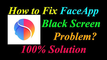 How to Fix Face App Black Screen Problem Solutions Android & Ios - Face Black Screen Error
