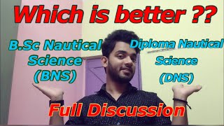 B.Sc Nautical Science Vs DNS // Which is better ?? // Full discussion