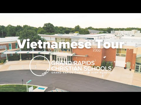 Grand Rapids Christian High School Tour in Vietnamese