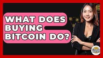 What Does Buying Bitcoin Do? - CryptoBasics360.com