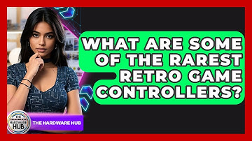 What Are Some Of The Rarest Retro Game Controllers? - The Hardware Hub