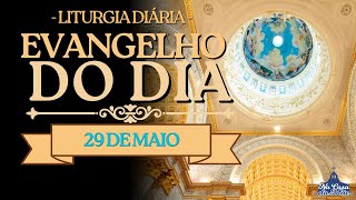 Evangelho do Dia de hoje 🙏 | 29 de Maio | Leitura da Missa ❤️