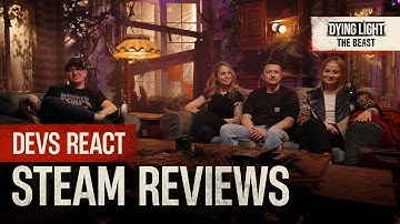 Devs React - Steam Reviews Dying Light: The Beast
