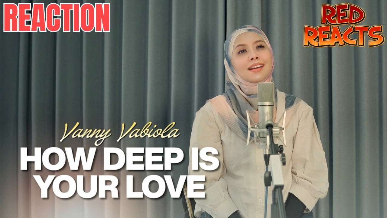 Red Reacts | Reaction To Vanny Vabiola | How Deep Is Your Love - Bee Gees Cover
