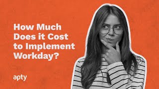 How Much Does It Cost To Implement Workday? | Apty | Digital Adoption Platform