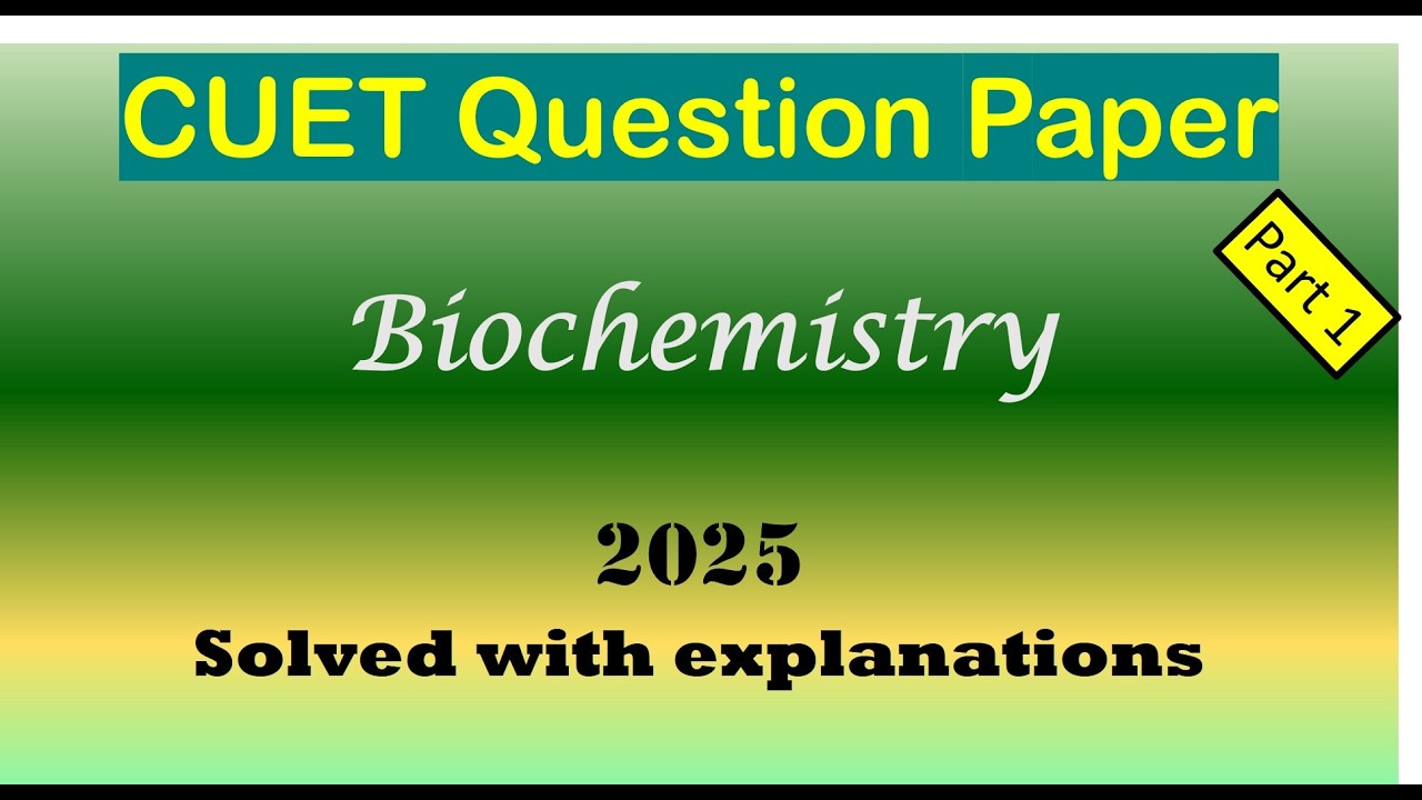 CUCET PG Biochemistry 2025 Question Paper Solved with Explanations Part 1
