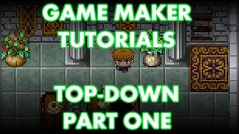 Game Maker Tutorials - Top Down Part 1