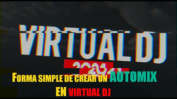 FORMA SIMPLE DE COMO CREAR UN AUTOMIX EN VIRTUAL DJ 2021