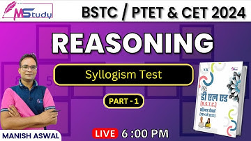 1)Reasoning Class For BSTC , PET and CET Exam Syllogism Test | By Manish Aswal Sir