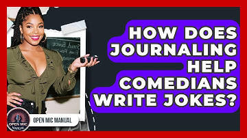 How Does Journaling Help Comedians Write Jokes? - Open Mic Manual