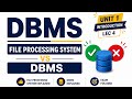 File Processing System vs DBMS 🔥 | Complete Comparison (Unit 1 Lec 4)
