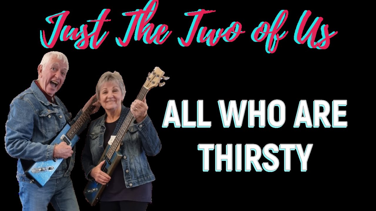 ALL WHO ARE THIRSTY   -   TASKJESUS WORSHIP GROUP