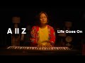A ii z life goes on