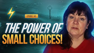 Feeling Stuck? Here's How to Break Free with Small Choices!