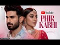 Phir Kabhi Arijit Singh Official Music Video Soulful Love Song New Song 2026 Trending 2026 