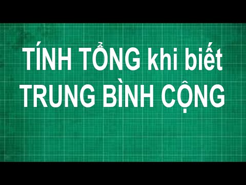 Video Cách tìm tổng khi biết trung bình cộng | toán lớp 4 5... - youtube