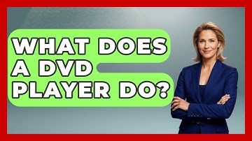 What Does A DVD Player Do? - NextGen Viewing and Audio